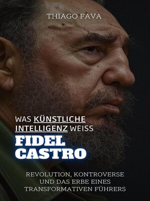 cover image of Was Künstliche Intelligenz Weiß Fidel Castro